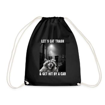 Lets eat Trash and get hit by a Car Raccoon - Drawstring Bag - black - Front