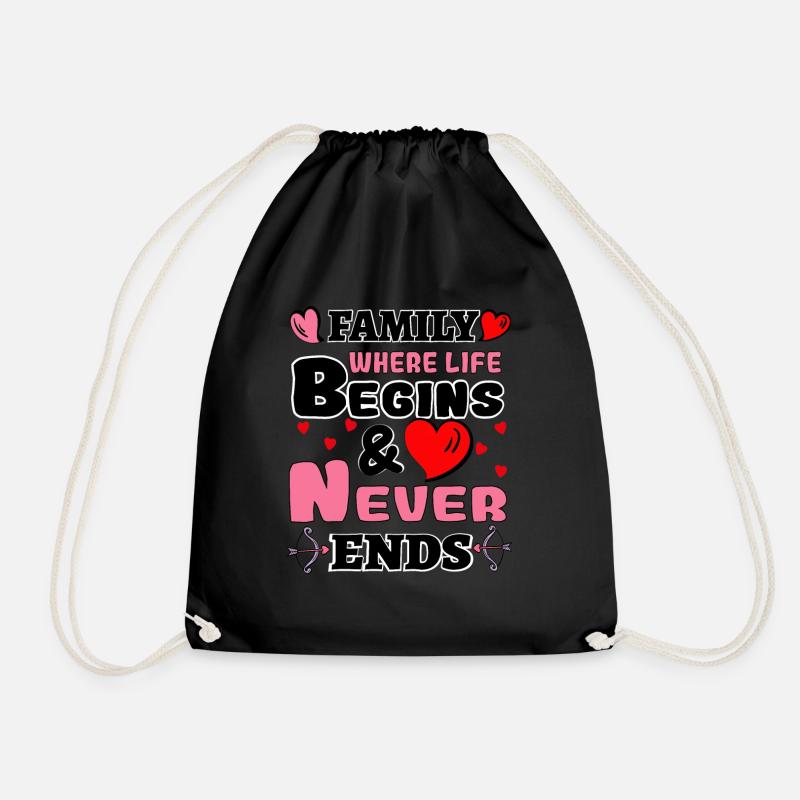 Family Where Life Beginnings & Love Never Ends - Drawstring Bag - black