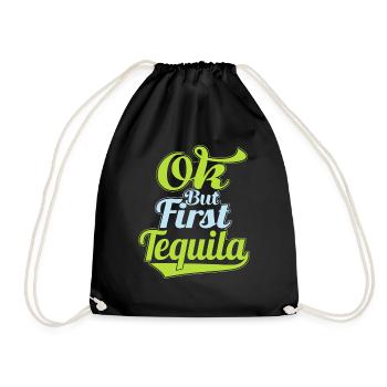 OK But First Tequila Lover T-Shirt Funny Alcohol - Drawstring Bag - black - Front