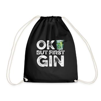 OK But First Gin Lover T-Shirt Funny Alcohol Cool - Drawstring Bag - black - Front