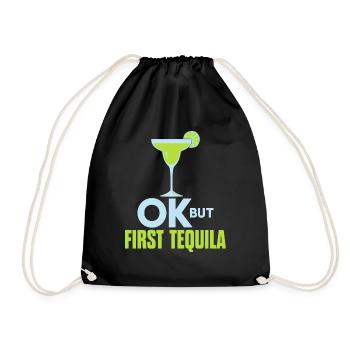 OK But First Tequila Drunk Lover T-Shirt Alcohol - Drawstring Bag - black - Front