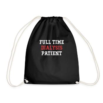 Full-time dialysis patient Funny Nephrology - Drawstring Bag - black - Front