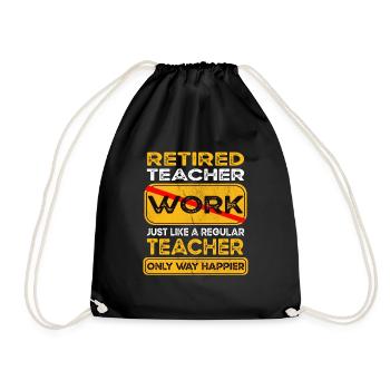 Retirement teacher only happier Retired - Drawstring Bag - black - Front
