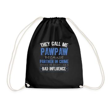 Sie nennen mich Pawpaw, weil ich ein Komplize bin - Turnbeutel - Schwarz - Vorne