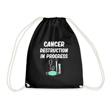 Cancer destruction in progress funny oncologist chemo - Drawstring Bag - black - Front