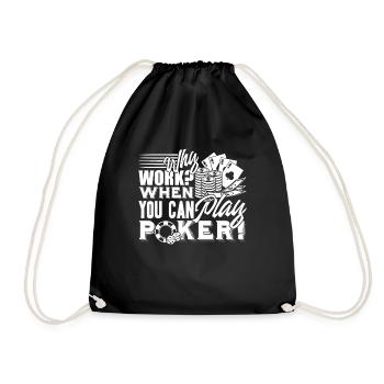 Poker When You Can Play Poker - Drawstring Bag - black - Front