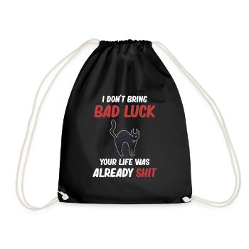 I don't bring any misfortune, your life was already - Drawstring Bag - black - Front