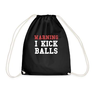 Warning I Kick Balls Funny Soccer Soccer - Drawstring Bag - black - Front