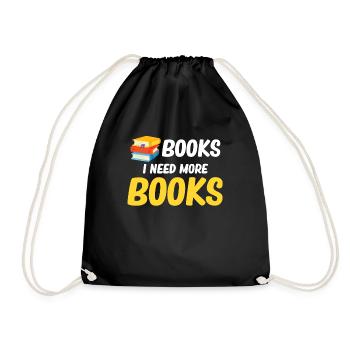 Bücher! Ich Brauche Mehr Bücher! Lustige - Turnbeutel - Schwarz - Vorne