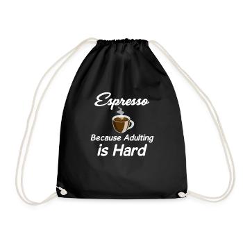 Espresso because growing up is hard - Drawstring Bag - black - Front