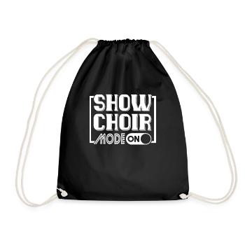 Show Choir Show Choir Mode On - Drawstring Bag - black - Front