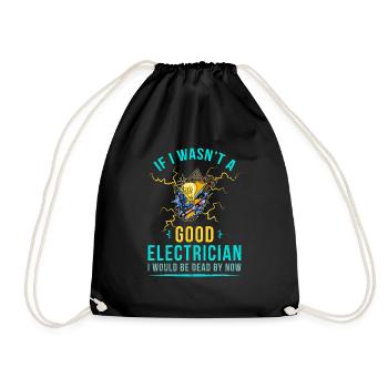 If I wasn't a good electrician profession - Drawstring Bag - black - Front