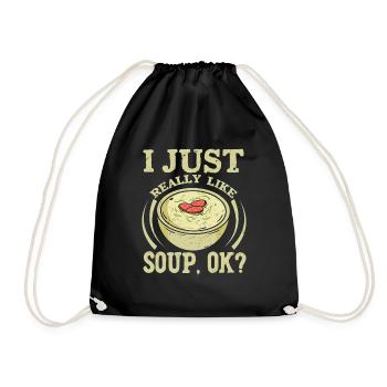 I Just Really Like Soup, Ok? Meal Food Bowl - Turnbeutel - Schwarz - Vorne