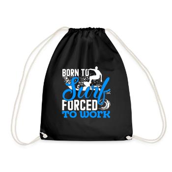 Surfing Born To Surf Forced To Work - Drawstring Bag - black - Front