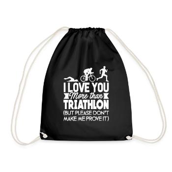 Triathlon I Love You More Than Triathlon - Drawstring Bag - black - Front