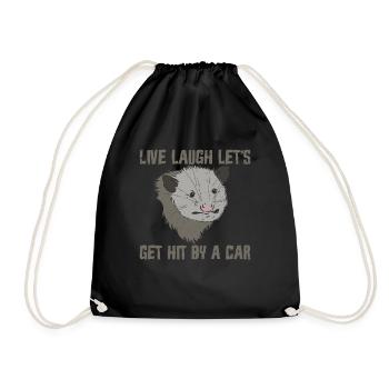 live laugh let's get hit by a car opossum possum - Drawstring Bag - black - Front