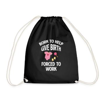 Born to help with childbirth, forced to - Drawstring Bag - black - Front