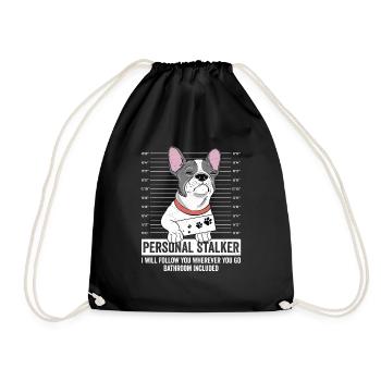 Personal Stalker I Will Follow French Bulldog Dog - Turnbeutel - Schwarz - Vorne