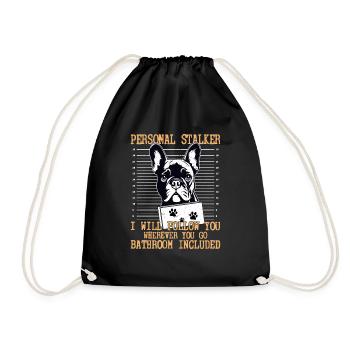Personal Stalker I Will Follow Dog Owner French Bu - Turnbeutel - Schwarz - Vorne