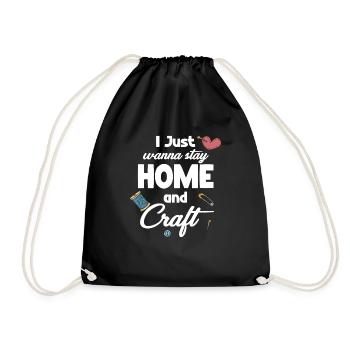 I just want to stay at home and do crafts - Drawstring Bag - black - Front
