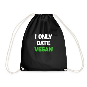 I only date vegans, vegans - Drawstring Bag - black - Front