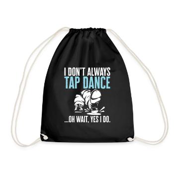 Tap Dance Teacher Tap Dancer Tap Dance - Drawstring Bag - black - Front