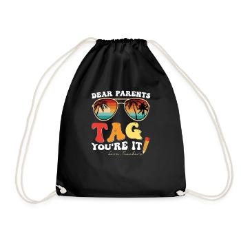 Dear Parents Tag Youre It Love Teachers! Last Day - Drawstring Bag - black - Front