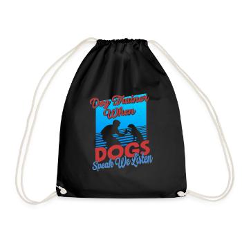 Dog Trainer When Dogs Speak We Listen Training Job - Turnbeutel - Schwarz - Vorne