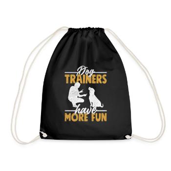 Dog Trainers Have More Fun Job Saying Training - Turnbeutel - Schwarz - Vorne