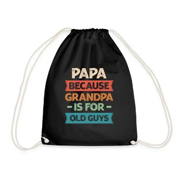 Papa Because Grandpa is For Old Guys Vintage Funny - Drawstring Bag - black - Front