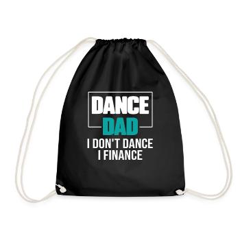 Dance Dad I Don't Dance I Finance Funny Dad Saying - Drawstring Bag - black - Front