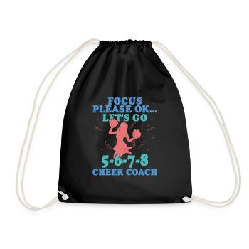 Focus Please Ok... Let's Go 5-6-7-8 Cheer Coach Che - Drawstring Bag - black - Front