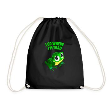 Ich gehe dorthin, wo ich bin Kröte Lustig Niedlicher Frosch Tier Humor - Turnbeutel - Schwarz - Vorne