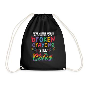 Broken Crayons Still Color Mental Health Awareness - Turnbeutel - Schwarz - Vorne