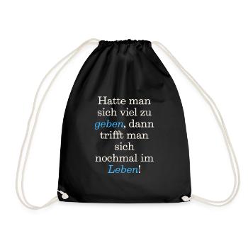 Spruch, T-Shirt, Hatte man sich viel zu geben, - Turnbeutel - Schwarz - Vorne