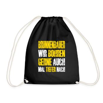 Well builder saying we like to drill deeper - Drawstring Bag - black - Front