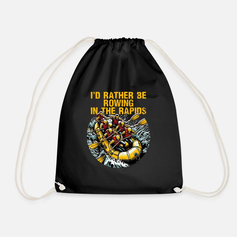 I'd Rather Be Rowing In The Rapids White Water - Turnbeutel - Schwarz