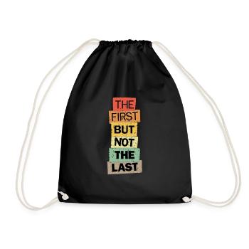 The First But Not The Last kamala quote gift idea - Drawstring Bag - black - Front