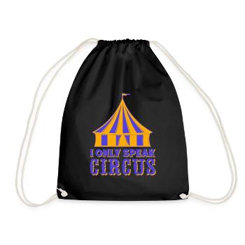 I Olny Speak Circus Circus Performer Gifts - Drawstring Bag - black - Front