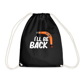 I'll be back. Funny boomerang, hobby sport, - Drawstring Bag - black - Front