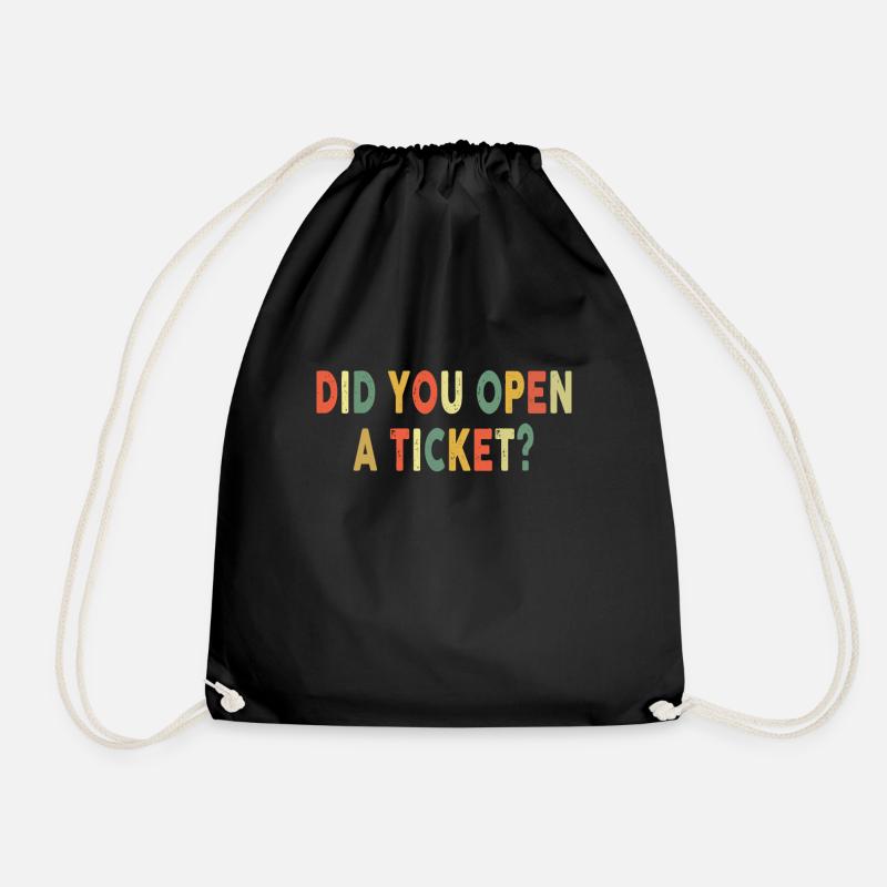 Did You Open A Ticket Funny System Administrator - Turnbeutel - Schwarz