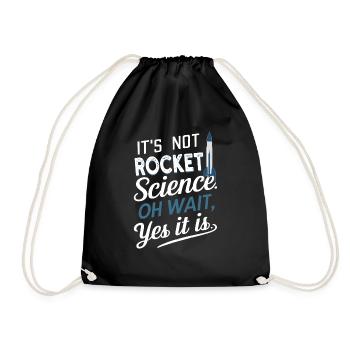 It's Not Rocket Science, Oh Wait Model Rocket - Drawstring Bag - black - Front