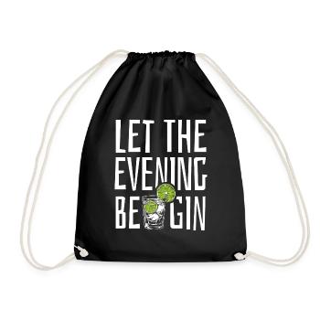 Let the evening Be Gin - Spruch - Wortspiel - Turnbeutel - Schwarz - Vorne