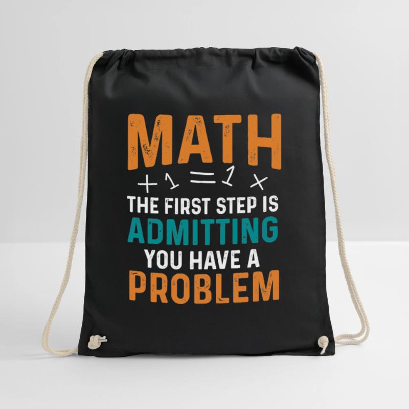 Math First Step is Admitting You Have a Problem Drawstring Bag