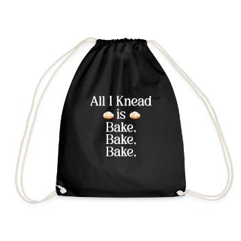 All I knead is bake, bake, bake. - Drawstring Bag - black - Front