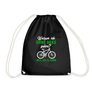 Why I ride without a battery - Because I can - Drawstring Bag - black - Front