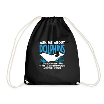 Ask me about dolphins - Drawstring Bag - black - Front