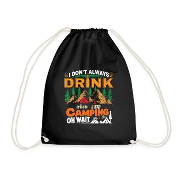 I Don't Always Drink When I'm Camping - Drawstring Bag - black - Front