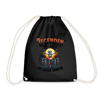 Legenden altern nicht sie gehen Tanzen - Turnbeutel - Schwarz - Vorne
