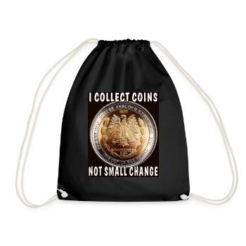 I COLLECT COINS NOT SMALL CHANGE - Drawstring Bag - black - Front